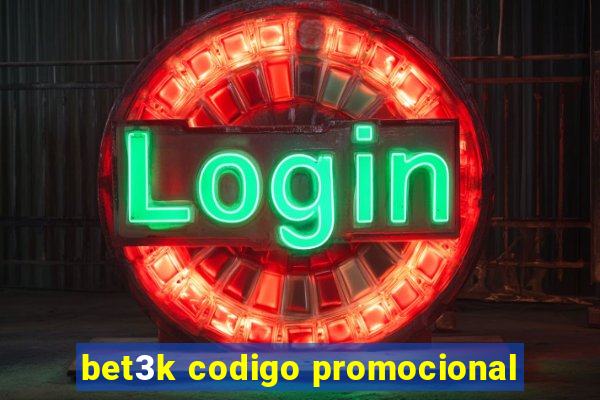 bet3k codigo promocional